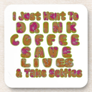 Drink Koffie Bespaar Levens En Neem Selfies Kunstd Bier Onderzetter