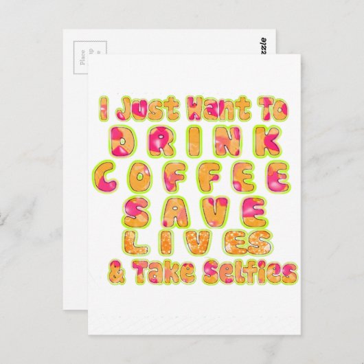 Drink Koffie Bespaar Levens En Neem Selfies Kunstd Briefkaart (Voorkant / Achterkant)