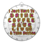 Drink Koffie Bespaar Levens En Neem Selfies Kunstd Dartbord (Voorkant)