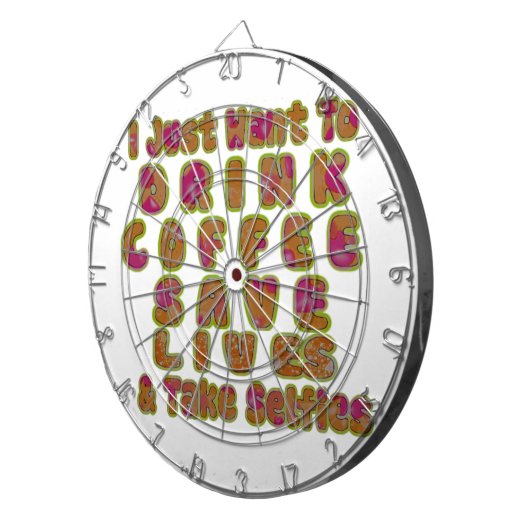 Drink Koffie Bespaar Levens En Neem Selfies Kunstd Dartbord (Voorkant Rechts)