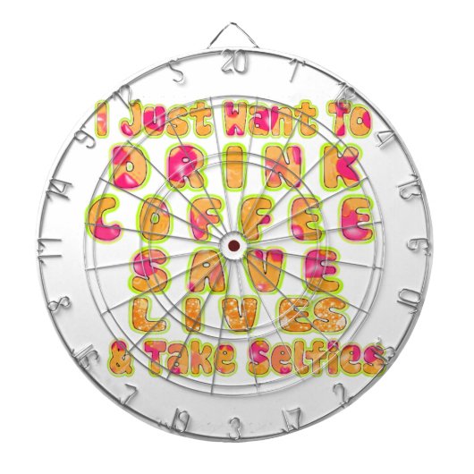 Drink Koffie Bespaar Levens En Neem Selfies Kunstd Dartbord (Voorkant)