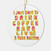 Drink Koffie Bespaar Levens En Neem Selfies Kunstd Keramisch Ornament (Links)