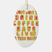 Drink Koffie Bespaar Levens En Neem Selfies Kunstd Keramisch Ornament (Rechts)