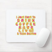 Drink Koffie Bespaar Levens En Neem Selfies Kunstd Muismat (Met muis)