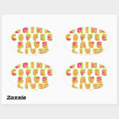 Drink Koffie Bespaar Levens En Neem Selfies Kunstd Ovale Sticker (Vel)