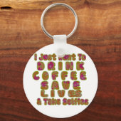 Drink Koffie Bespaar Levens En Neem Selfies Kunstd Sleutelhanger (Voorkant)