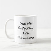Drink koffie Doe domme dingen leuke mok (Links)