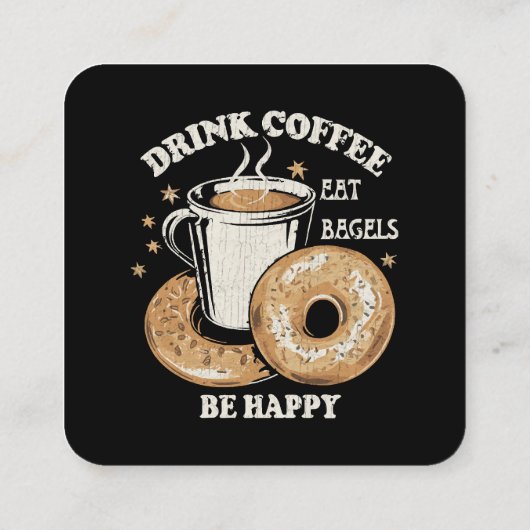 Drink Koffie Eet Bagels Wees blij Vierkante Visitekaartje (Achterkant)