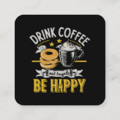 Drink Koffie Eet Bagels Wees blij Vierkante Visitekaartje (Achterkant)