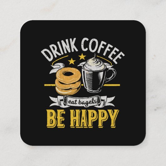 Drink Koffie Eet Bagels Wees blij Vierkante Visitekaartje (Achterkant)