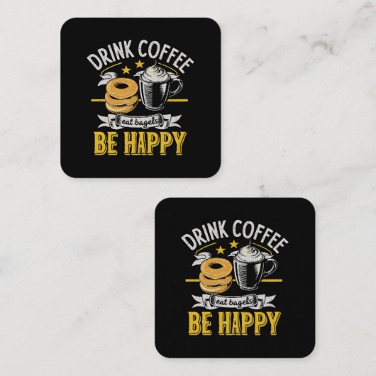 Drink Koffie Eet Bagels Wees blij Vierkante Visitekaartje (Voorkant / Achterkant)
