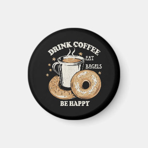 Drink Koffie Eet Bagels Wees Gelukkig Magneet