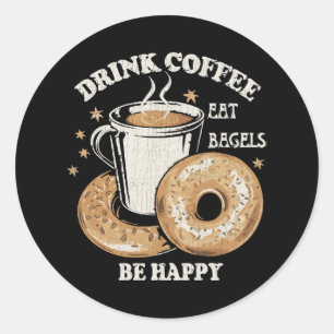 Drink Koffie Eet Bagels Wees Gelukkig Ronde Sticker