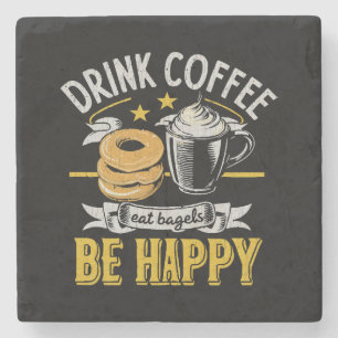 Drink Koffie Eet Bagels Wees Gelukkig Stenen Onderzetter