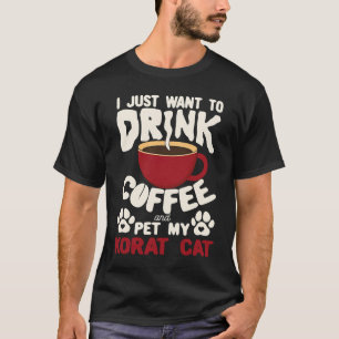 Drink Koffie En Aai Mijn Korat Kat Uitspraken Kat T-shirt