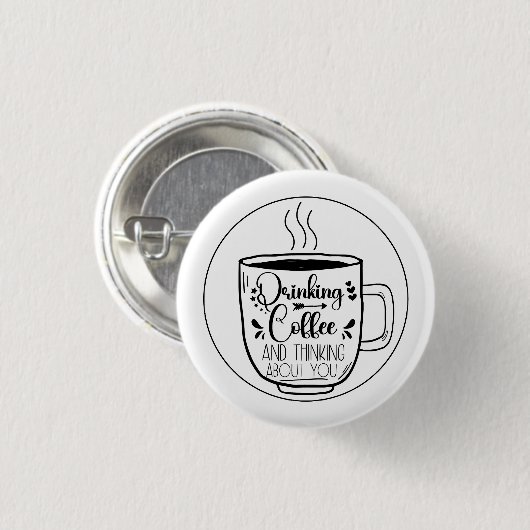 Drink koffie en denken dat koffieliefhebbers grapp ronde button 3,2 cm (Voorkant /achterkant)