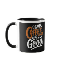 DRINK KOFFIE EN DOE HET GOED