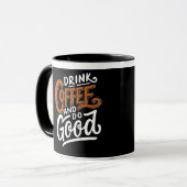 DRINK KOFFIE EN DOE HET GOED MOK (Voorkant links)