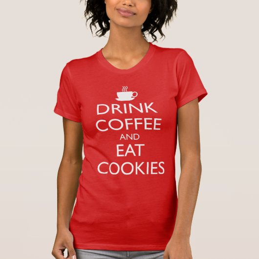 DRINK KOFFIE EN EAT COOKIES T-SHIRT (Voorkant)