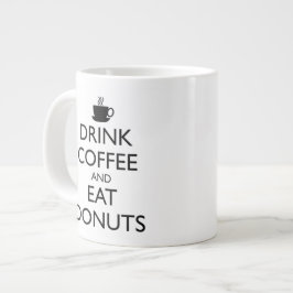 DRINK KOFFIE EN EAT DONUTS GROTE KOFFIEKOP