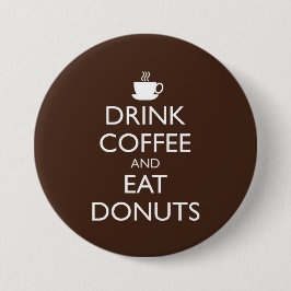 DRINK KOFFIE EN EAT DONUTS RONDE BUTTON 7,6 CM