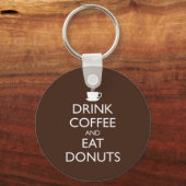 DRINK KOFFIE EN EAT DONUTS SLEUTELHANGER (Voorkant)