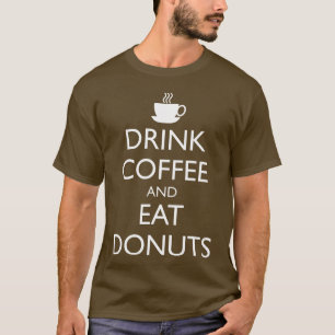 DRINK KOFFIE EN EAT DONUTS T-SHIRT