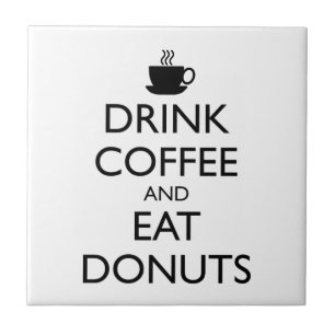 DRINK KOFFIE EN EAT DONUTS TEGELTJE