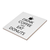 DRINK KOFFIE EN EAT DONUTS TEGELTJE (Zijkant)