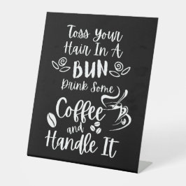 Drink Koffie en Pak het Aan Reclamebord Met Voetstuk