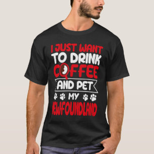 Drink Koffie en Pet My Newfoundland Dog Humor T-shirt