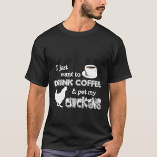 Drink Koffie en voer mijn kippen boer T-shirt
