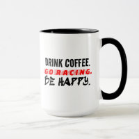 Drink Koffie Ga Racen Wees Gelukkig Grappige Racin