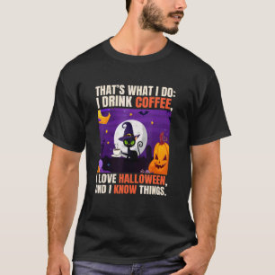 Drink Koffie Halloween Weet Ding Zwarte Kat T-shirt