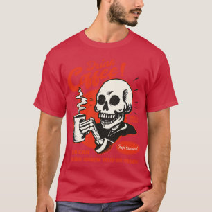 Drink koffie Je kunt slapen wanneer je dood  T-shirt