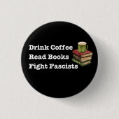 Drink Koffie Lees boeken Bestrijd Fascisten Button (Voorkant)