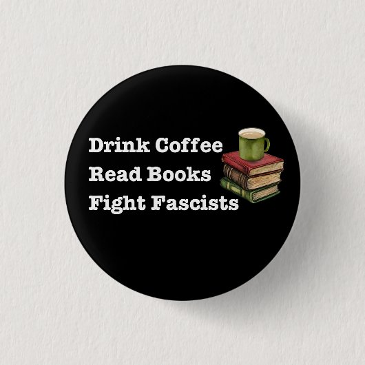 Drink Koffie Lees boeken Bestrijd Fascisten Button (Voorkant)