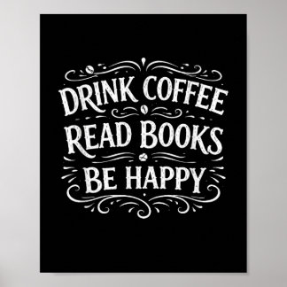 Drink koffie lees boeken wees gelukkig eenvoudig l poster