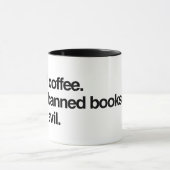 Drink koffie. Lees verboden boeken. Vecht tegen he Mok (Midden)