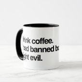 Drink koffie. Lees verboden boeken. Vecht tegen he Mok (Voorkant links)