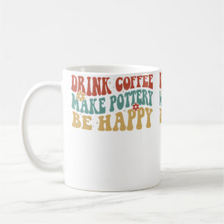 Drink Koffie Maak Aardewerk Wees Gelukkig Groovy A Koffiemok