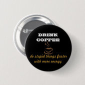 Drink Koffie Ronde Button 5,7 Cm (Voorkant /achterkant)