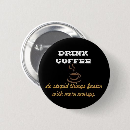 Drink Koffie Ronde Button 5,7 Cm (Voorkant /achterkant)