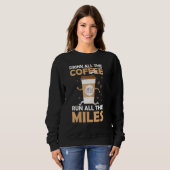 Drink Koffie runnen miles marathon Runner Jog Trui (Voorkant volledig)