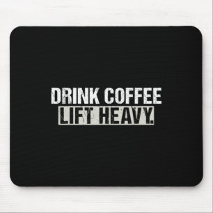 Drink Koffie Til Zwaar Funny Gewichtheffen Fitness Muismat