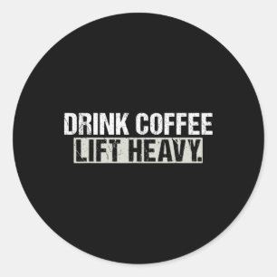 Drink Koffie Til Zwaar Funny Gewichtheffen Fitness Ronde Sticker