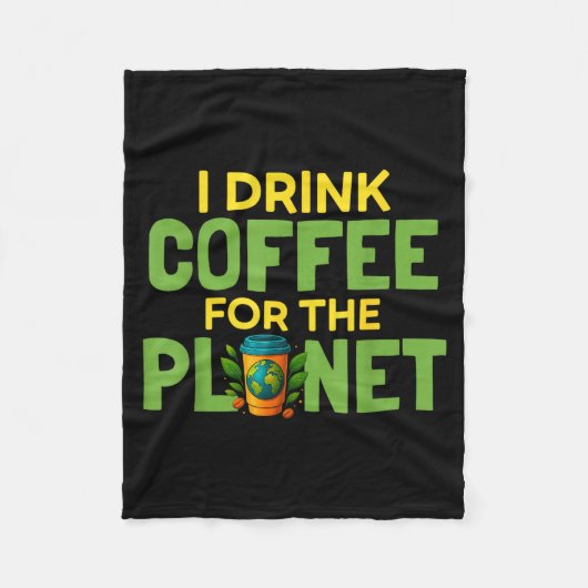 Drink koffie voor de planeet aarde dag cafeïne fleece deken (Voorkant)