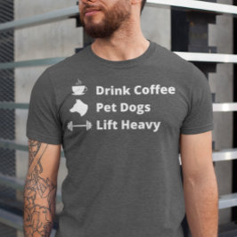 Drink Koffiehuishonden Lift Heavy Gym Fit Fitness T-shirt