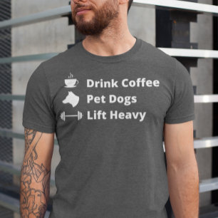 Drink Koffiehuishonden Lift Heavy Gym Fit Fitness T-shirt