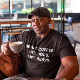 Drink Koffiehuishonden Lift Zware Motivatie Gym T-shirt